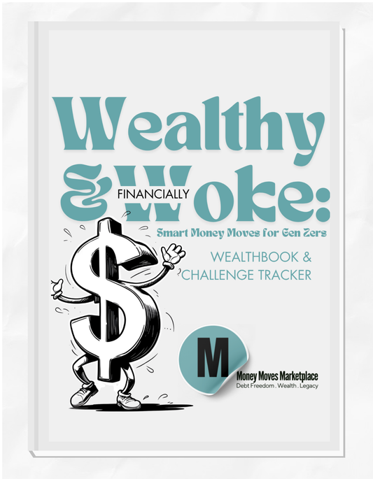 Wealthy & Financially Woke: Smart Money Moves for Gen Zers