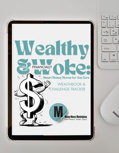 Wealthy & Financially Woke: Smart Money Moves for Gen Zers